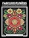 Fabulous Flowers: A Coloring Book of Flowers, Imagination and Symmetry by C L Aldridge