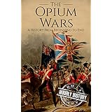 The Opium Wars: A History From Beginning to End