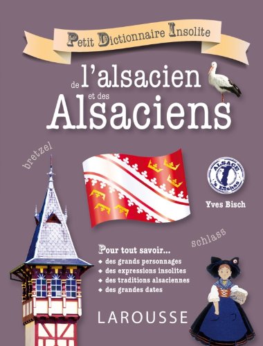 Petit dictionnaire insolite de l'alsacien et des Alsaciens