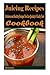 Juicing Recipes : Delicious and Healthy Recipes You Can Quickly & Easily Cook by Heviz's