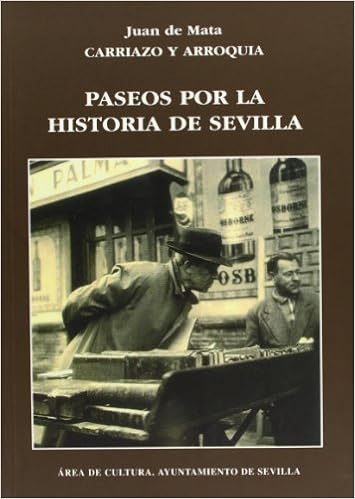 Paseos Por La Historia De Sevilla Nodo Spanish Edition Carriazo Juan De Mata 9788495020529 Amazon Com Books