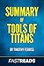 Summary of Tools of Titans: by Tim Ferriss | Includes Key Chapter Takeaways