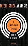 Book cover for Intelligence Analysis: A Target-Centric Approach