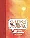 Question of the Day Journal: 365 Days of Questions by C.B. Daniels