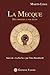 La Mecque : Des origines ànos jours by