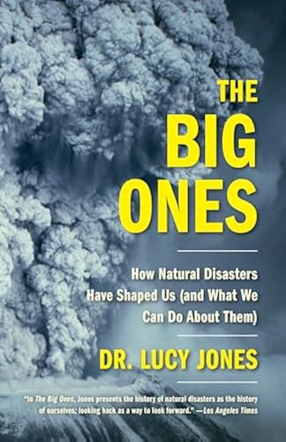 The Big Ones How Natural Disasters Have Shaped Us And What We Can Do
