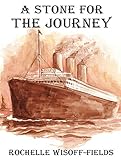 A Stone for the Journey by Rochelle Wisoff-Fields