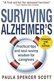 Surviving Alzheimer's: Practical Tips and Soul-Saving Wisdom for Caregivers by Paula Spencer Scott
