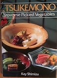 Tsukemono: Pickled Japanese Vegetables