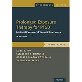 Prolonged Exposure Therapy for PTSD: Emotional Processing of Traumatic Experiences - Therapist Guide (Treatments That Work)
