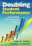 Doubling Student Performance: . . . And Finding the Resources to Do It