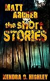 Matt Archer: The Short Stories (Matt Archer: Monster Hunter)