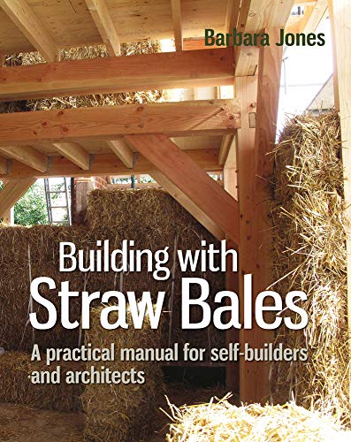 Building with Straw Bales: A Step-by-step Guide (6) (Sustainable Building) cover