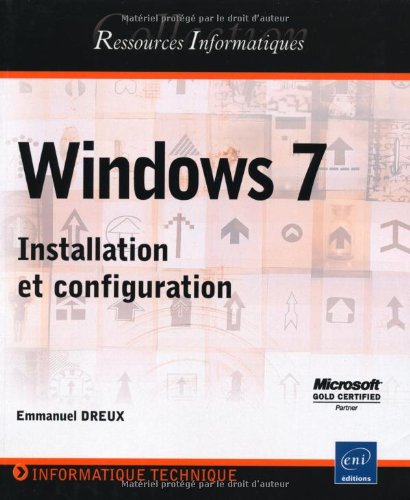 Windows 7 : Installation et configuration by Emmanuel Dreux