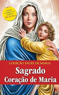 Livro SAGRADO CORAÇÃO DE MARIA (Coleção Faces de Maria Livro 9)