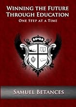 Winning the Future Through Education : One Step at a Time