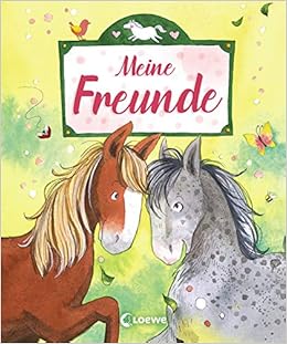 Meine Freunde Ponys Erinnerungsbuch Fur Kinder Ab 6 Jahre Eintragbucher Amazon De Loewe Eintragbucher Ishida Naeko Bucher