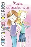 Katie and the Cupcake War (Cupcake Diaries Book 9)