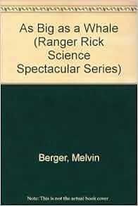 As Big As A Whale Ranger Rick Science Spectacular Series