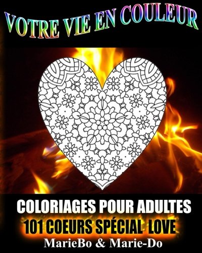 Coloriages pour adultes : 101 coeurs spécial love: 101 motifs or…