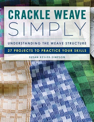 Overshot Simply: Understanding the Weave Structure 38 Projects to