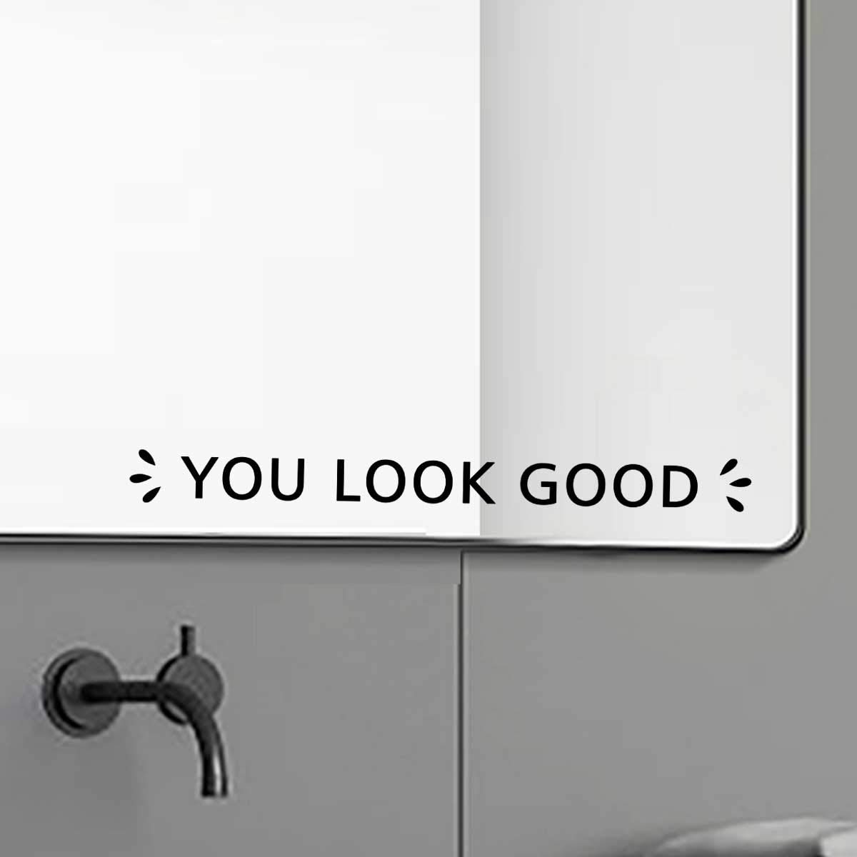You Look Good Vinyl Mirror Decal Mirror Motivation Decor