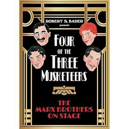 Four of the Three Musketeers: The Marx Brothers on Stage Four of the Three Musketeers: The Marx Brothers on Stage