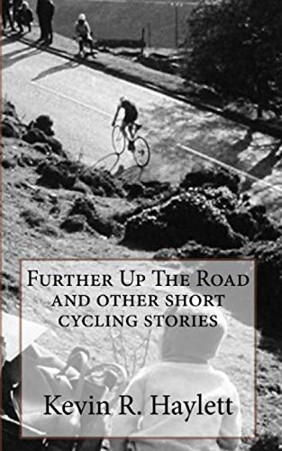 Further Up The Road and other short cycling stories