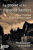 La presse et les maisons hantees by Pascal Thebeaud (2015-06-12) by 