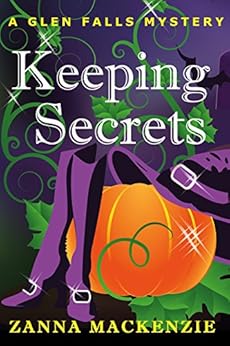Keeping Secrets: A romantic cozy mystery laced with magic (Glen Falls Mystery Book 1) by [Mackenzie, Zanna]