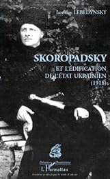 Skoropadsky et l'édification de l'État ukrainien, 1918