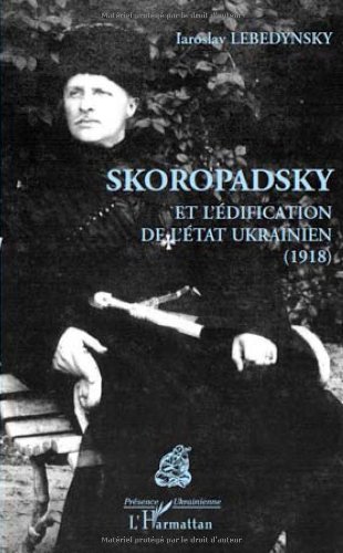Skoropadsky et l'édification de l'État ukrainien, 1918