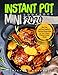 Instant Pot Mini Cookbook 2020: New Year and New Healthy & Delicious Recipe Ideas for Your 3-Quart Pressure Cooker Model (Instant Pot Cookbook)