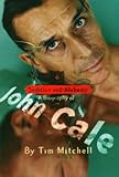 Sedition and Alchemy: A Biography of John Cale by 