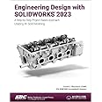 Engineering Design with SOLIDWORKS 2023: A Step-by-Step Project Based Approach Utilizing 3D Solid Modeling
