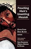 Preaching Mark's Unsettling Messiah by 