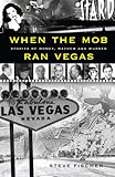 When the Mob Ran Vegas: Stories... - Steve Fischer