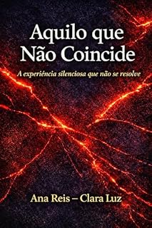 Livro Aquilo que Não Coicide: A experiência silenciosa que não se resolve
