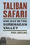 Taliban Safari: One Day in the Surkhagan Valley
