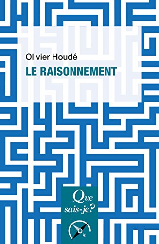 Le raisonnement: « Que sais-je ? » n° 1671 (French Edition) by Olivier Houdé