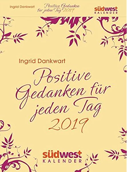 Positive Gedanken Für Jeden Tag 2019 Tagesabreißkalender