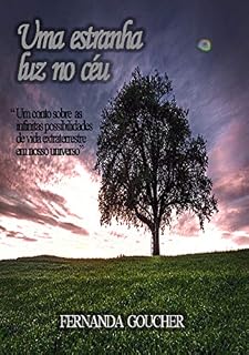 Livro Uma estranha luz no céu: "Um conto sobre as infinitas possibilidades de vida extraterrestre em nosso universo"