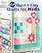 More Quick & Easy Quilts for Kids (Annie's Quilting) by 