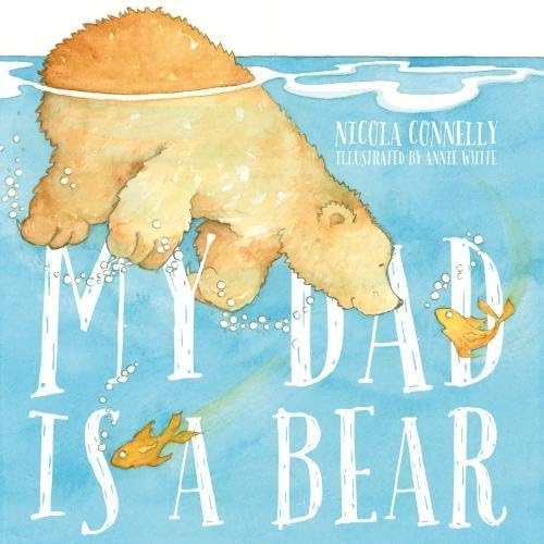 My Dad is a Bear Paperback – Illustrated, 1 May 2017