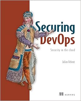Securing DevOps: Security in the Cloud Securing DevOps: Security in the Cloud