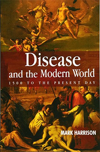 Download Disease and the Modern World: 1500 to the Present Day