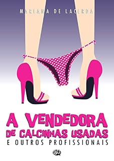 Livro A Vendedora de Calcinhas Usadas e Outros Profissionais
