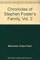 Chronicles of Stephen Foster's Family, Vol. 2