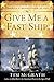 Give Me a Fast Ship: The Continental Navy and America's Revolution at Sea
