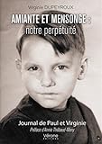 Amiante et mensonge : notre perpétuité : Journal de Paul et Virginie by 